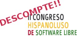 DESCOMPTE per als nostres lectors: Congreso Hispanoluso de Software Libre de 2013